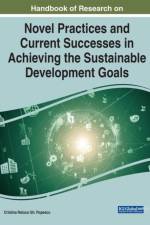 Handbook of Research on Novel Practices and Current Successes in Achieving the Sustainable Development Goals
