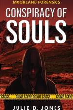 Moorland Forensics - Conspiracy of Souls af Julie D. Jones