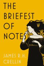 The Briefest of Notes af James R. H. Crellin