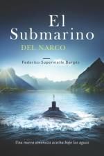 El submarino del narco af Supervielle Berges Federico Supervielle Berges