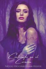Confiando en el Corazon af Higginbotham-Hogue Nicole Higginbotham-Hogue