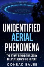Unidentified Aerial Phenomena af Conrad Bauer