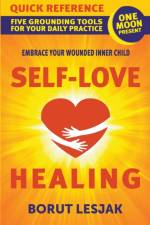 Self-Love Healing Quick Reference af Lesjak Borut Lesjak