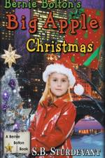 Bernie Bolton's Big Apple Christmas af (SB) Sheryl Criswell Sturdevant (SB)