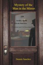 Mystery of the Man in the Mirror af Sanchez Dennis Sanchez