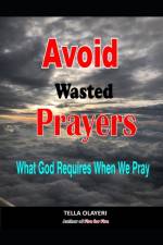 Avoid Wasted Prayers af Tella Olayeri
