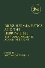 Dress Hermeneutics and the Hebrew Bible af FINITSIS ANTONIOS
