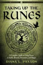 Taking Up the Runes af Diana L. (Diana L. Paxson) Paxson