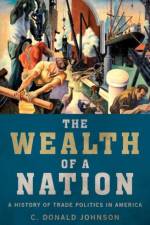 The Wealth of a Nation af C. Donald (Director Emeritus of the Dean Rusk International Law Center Johnson