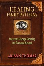Healing Family Patterns af Ariann Thomas