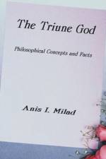 The Triune God af Anis I. Milad