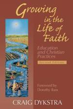 Growing in the Life of Faith, Second Edition af Craig Dykstra