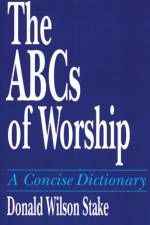 The ABCs of Worship af Donald Wilson Stake