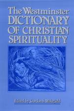The Westminster Dictionary of Christian Spirituality