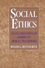 Social Ethics af Roger G. Betsworth