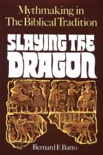 Slaying the Dragon af Bernard Frank Batto
