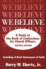 We Believe, Revised Edition af Harry W. Eberts