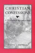 Christian Confessions af Ted A. Campbell