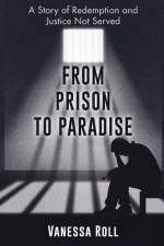 From Prison to Paradise af Vanessa Roll