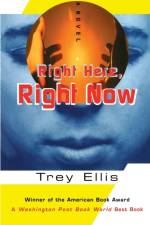 Right Here Right Now af Trey Ellis
