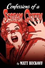 Confessions of a Scream Queen af Matt Beckoff