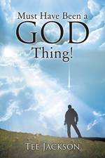 Must Have Been a God Thing! af Tee Jackson