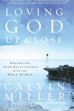 Loving God Up Close af Dr Calvin Miller