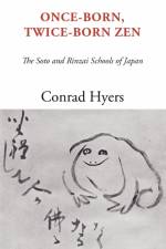 Once-Born, Twice-Born Zen af Conrad Hyers