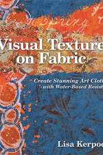 Visual Texture on Fabric af Lisa Kerpoe