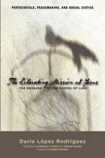 Liberating Mission of Jesus af Dario Lopez Rodriguez