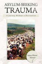 Asylum-Seeking Trauma af Roben Pfumai Mutwira