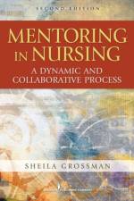 Mentoring in Nursing af Sheila C. Grossman