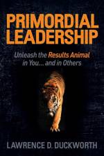 Primordial Leadership af Lawrence D Duckworth