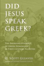 Did Jesus Speak Greek? af G Scott Gleaves