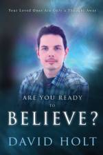 Are You Ready to Believe af David Holt