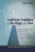 Lutheran Tradition as Heritage and Tool af Der