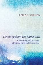 Drinking from the Same Well af Lydia F Johnson