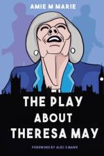 Play About Theresa May af Amie M Marie