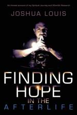 Finding Hope in the Afterlife af Joshua Louis