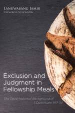 Exclusion and Judgment in Fellowship Meals af Lanuwabang Jamir