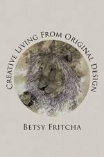Creative Living From Original Design af Betsy Fritcha