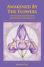 Awakened By The Flowers af Michele Faia