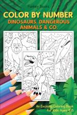 Color by Number - Dinosaurs, Dangerous Animals & Co. af Funkey Books