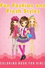 Fun Fashion and Fresh Styles Coloring Book for Girls af Young Scholar