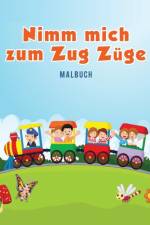 Nimm mich zum Zug Zuge Malbuch af Coloring Pages for Kids