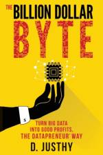 The Billion Dollar Byte af D. Justhy