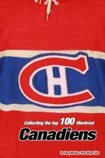 Collecting the Top 100 Montreal Canadiens af Richard Scott