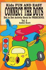 Kids Fun and Easy Connect The Dots - Vol. 5 ( Dot to Dot Activity Book For Preschool ) af Amber Scott