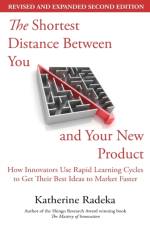 The Shortest Distance Between You and Your New Product, 2nd Edition af Katherine Radeka