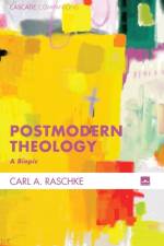 Postmodern Theology af Carl Raschke